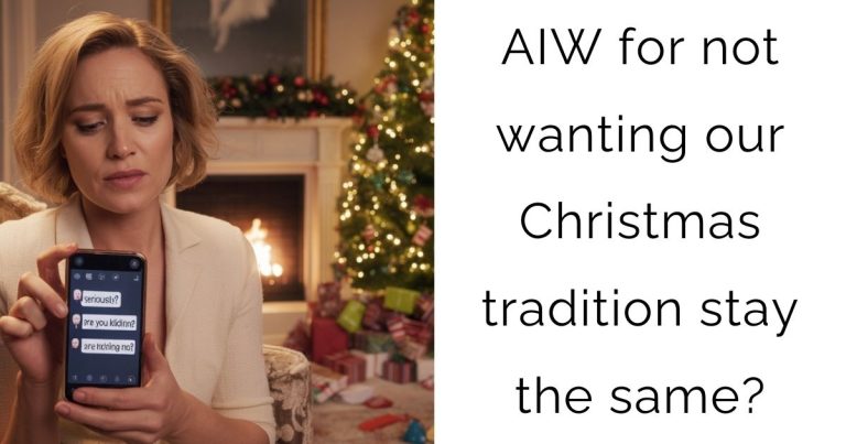 AIW for not wanting our Christmas tradition stay the same?