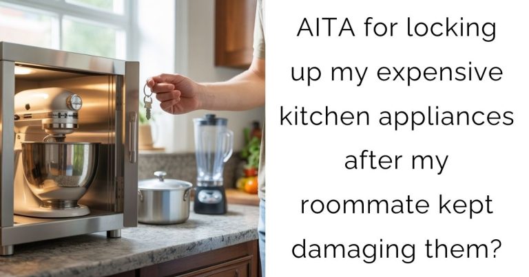 AITA for locking up my expensive kitchen appliances after my roommate kept damaging them?