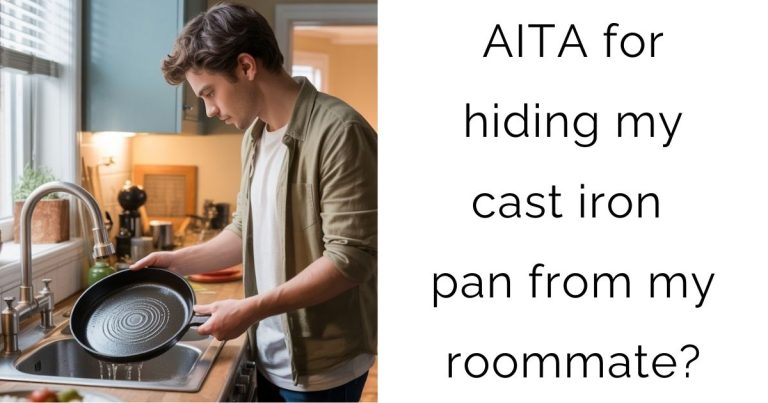 AITA for hiding my cast iron pan from my roommate?