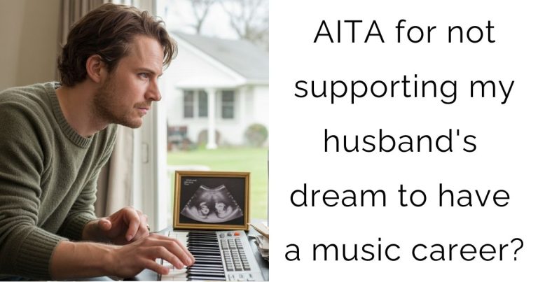 AITA for not supporting my husband’s dream to have a music career?