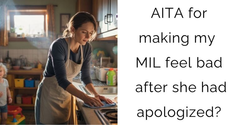 AITA for making my MIL feel bad after she had apologized?