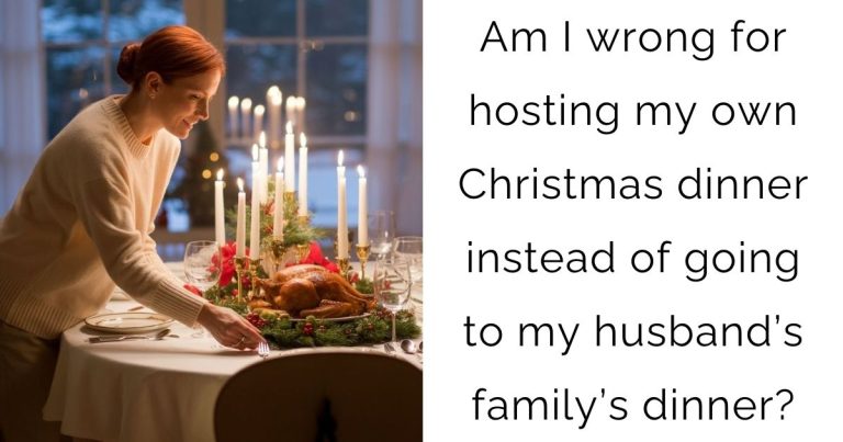 Am I wrong for hosting my own Christmas dinner instead of going to my husband’s family’s dinner?