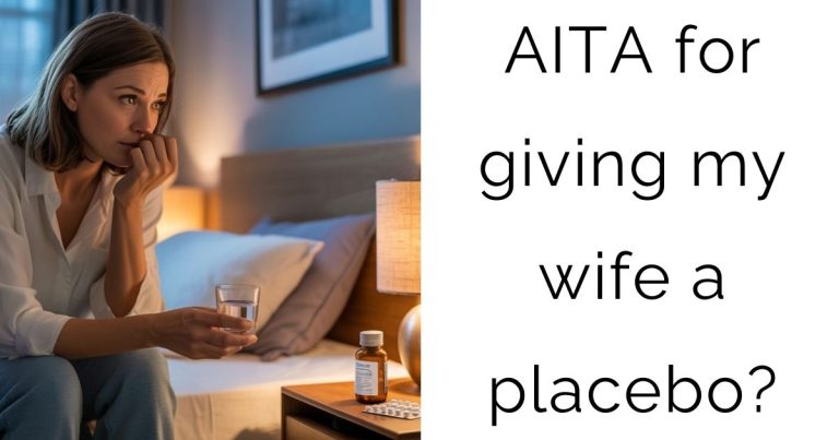 AITA for giving my wife a placebo?