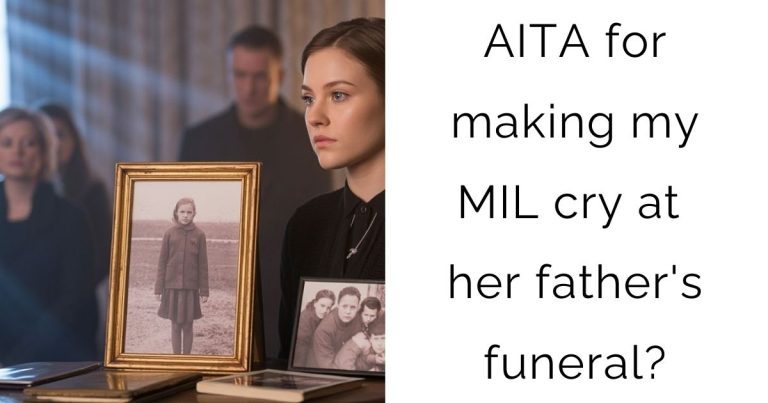 AITA for making my MIL cry at her father’s funeral?