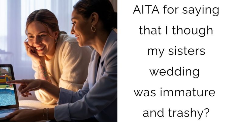 AITA for saying that I though my sisters wedding was immature and trashy?