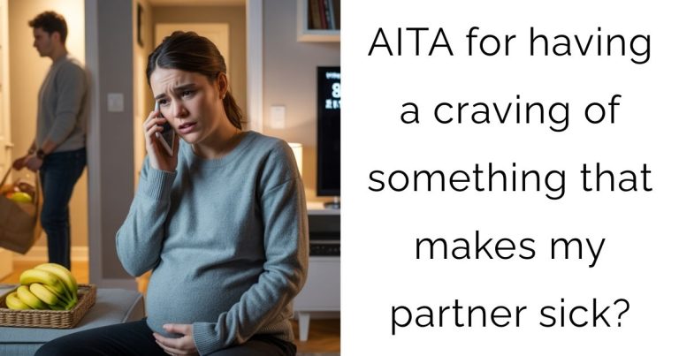 AITA for having a craving of something that makes my partner sick?