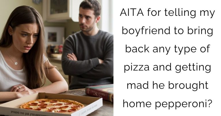 AITA for telling my boyfriend to bring back any type of pizza and getting mad he brought home pepperoni?