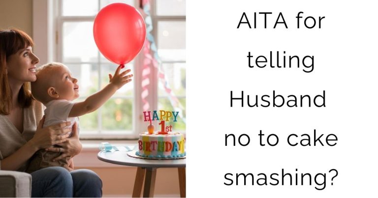 AITA for telling Husband no to cake smashing?