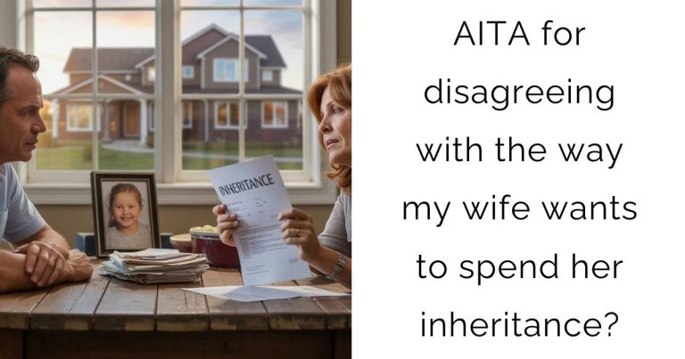 AITA for disagreeing with the way my wife wants to spend her inheritance?