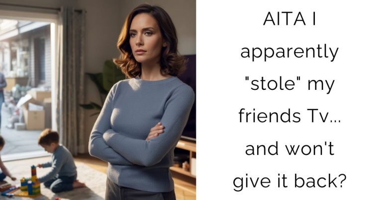 AITA I apparently “stole” my friends Tv…and won’t give it back?