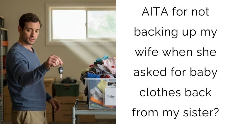 AITA for not backing up my wife when she asked for baby clothes back from my sister?