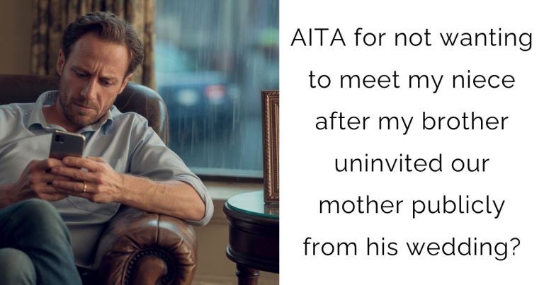 AITA for not wanting to meet my niece after my brother uninvited our mother publicly from his wedding?