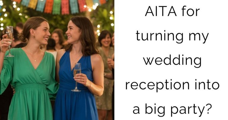 AITA for turning my wedding reception into a big party?