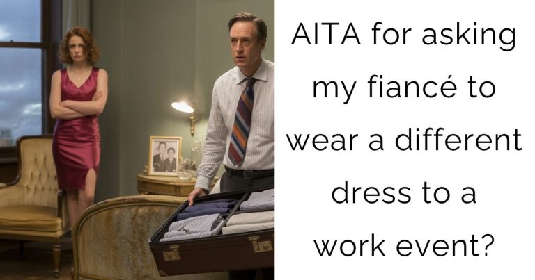 AITA for asking my fiancé to wear a different dress to a work event?