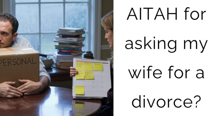AITAH for asking my wife for a divorce?