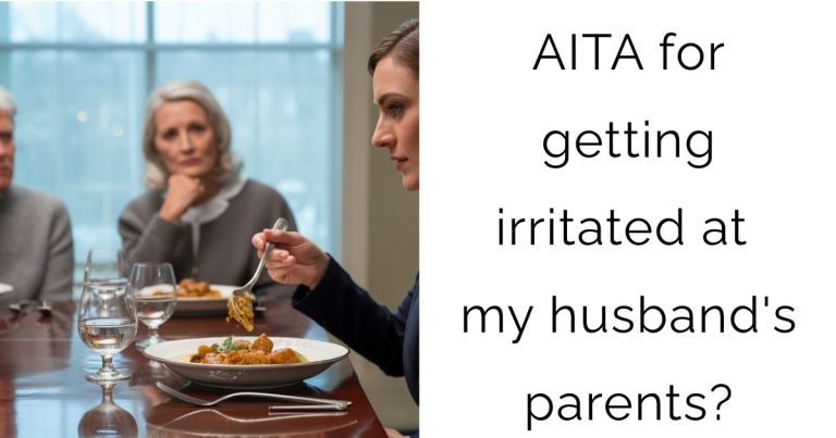 AITA for getting irritated at my husband’s parents?