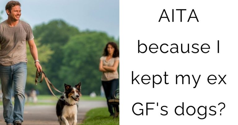 AITA because I kept my ex girlfriend’s dogs?