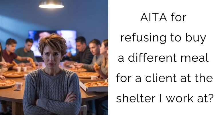 AITA for refusing to buy a different meal for a client at the shelter I work at?