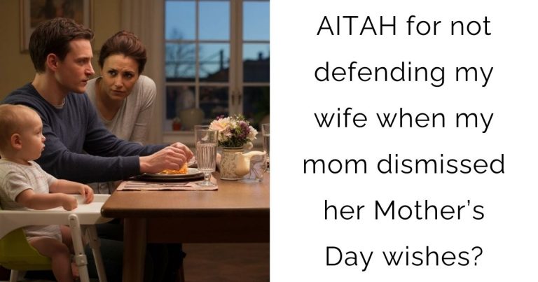 AITAH for not defending my wife when my mom dismissed her Mother’s Day wishes?