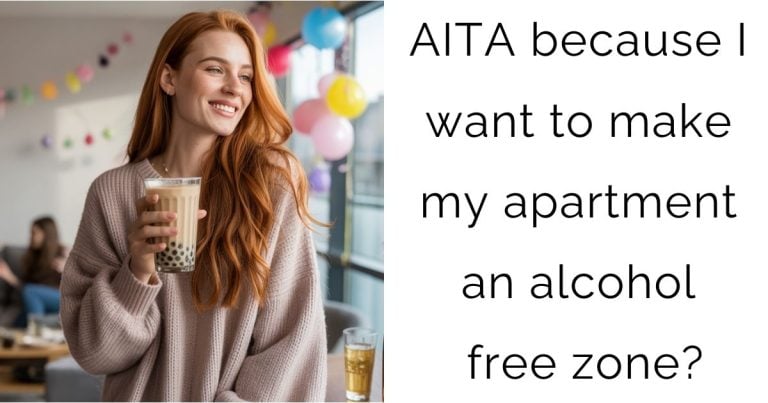AITA because I want to make my apartment an alcohol free zone?