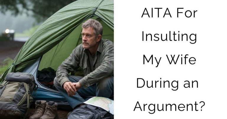 AITA For Insulting My Wife During an Argument?