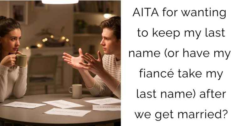 AITA for wanting to keep my last name (or have my fiancé take my last name) after we get married?