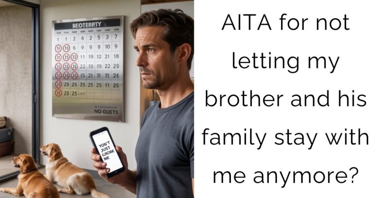 AITA for not letting my brother and his family stay with me anymore?