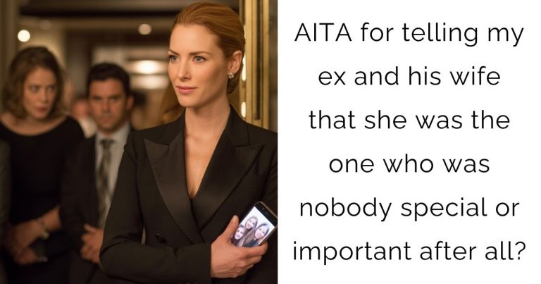 AITA for telling my ex and his wife that she was the one who was nobody special or important after all?