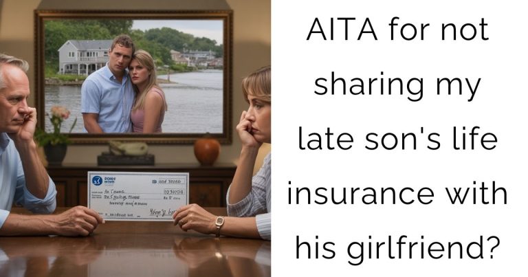 AITA for not sharing my late son’s life insurance with his girlfriend?