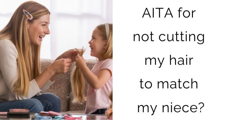 AITA for not cutting my hair to match my niece?