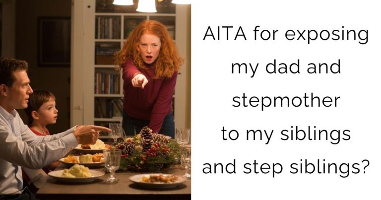 AITA for exposing my dad and stepmother to my siblings and step siblings?