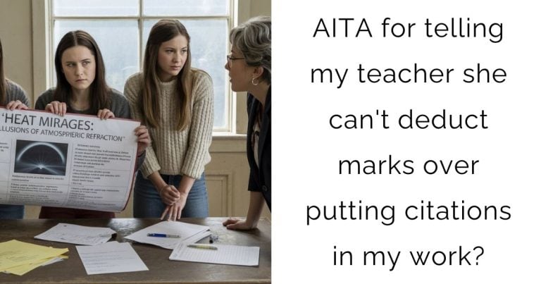 AITA for telling my teacher she can’t deduct marks over putting citations in my work?
