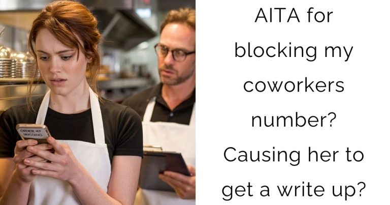AITA for blocking my coworkers number? Causing her to get a write up?