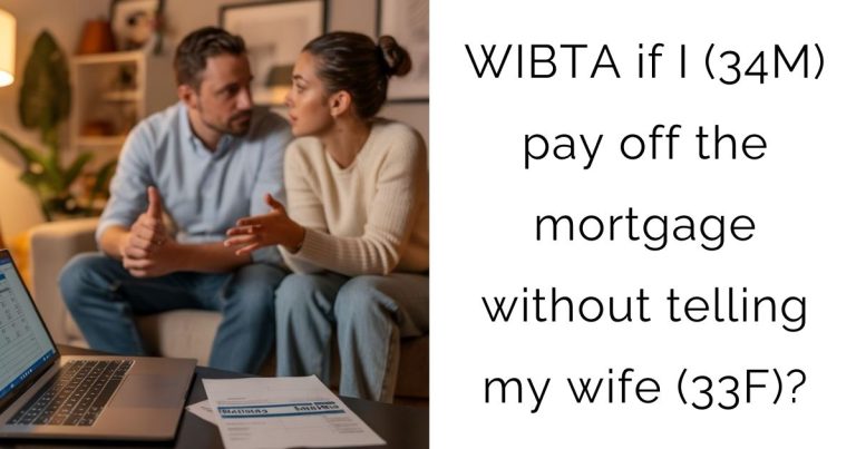 WIBTA if I (34M) pay off the mortgage without telling my wife (33F)?