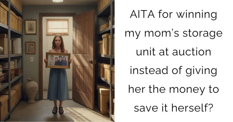 AITA for winning my mom’s storage unit at auction instead of giving her the money to save it herself?