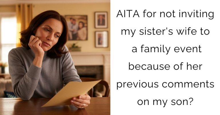 AITA for not inviting my sister’s wife to a family event because of her previous comments on my son?