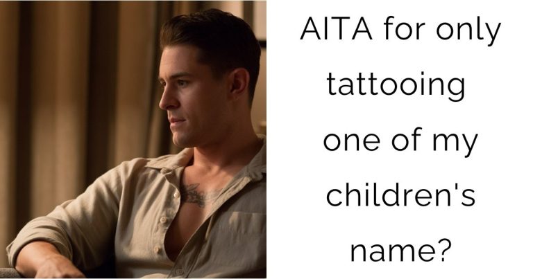 AITA for only tattooing one of my children’s name?