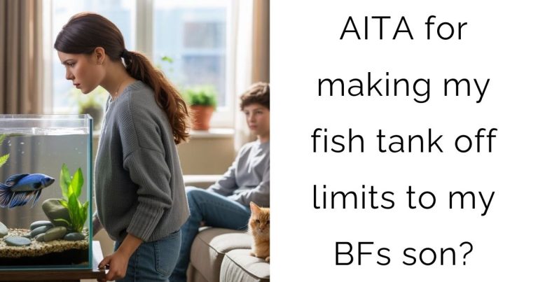 AITA for making my fish tank off limits to my boyfriends son?