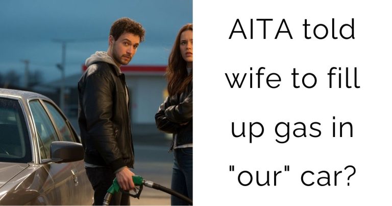 AITA told wife to fill up gas in “our” car?