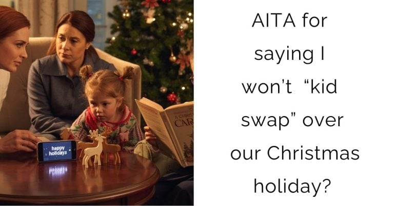 AITA for saying I won’t “kid swap” over our Christmas holiday?