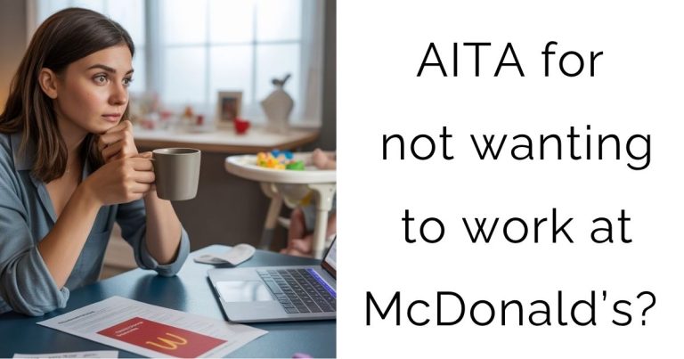AITA for not wanting to work at McDonald’s?
