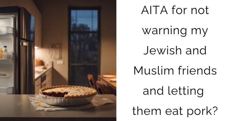 AITA for not warning my Jewish and Muslim friends and letting them eat pork?