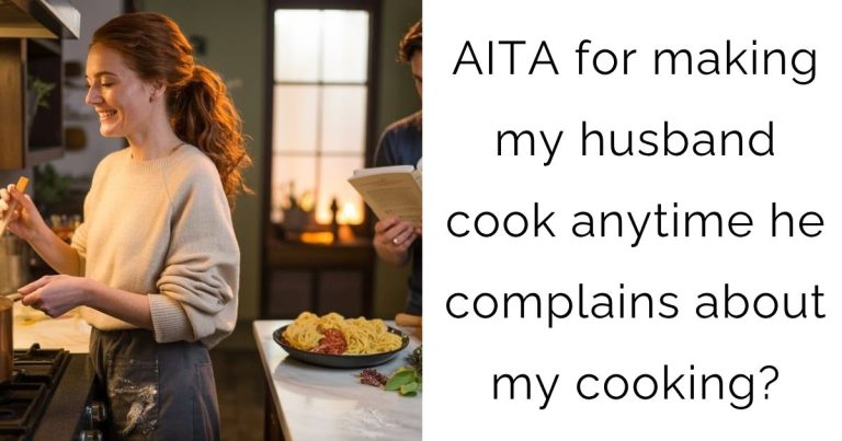 AITA for making my husband cook anytime he complains about my cooking?
