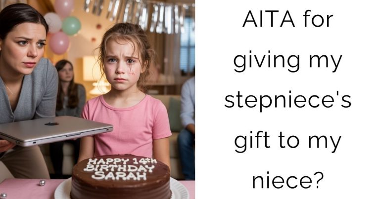 AITA for giving my stepniece’s gift to my niece?