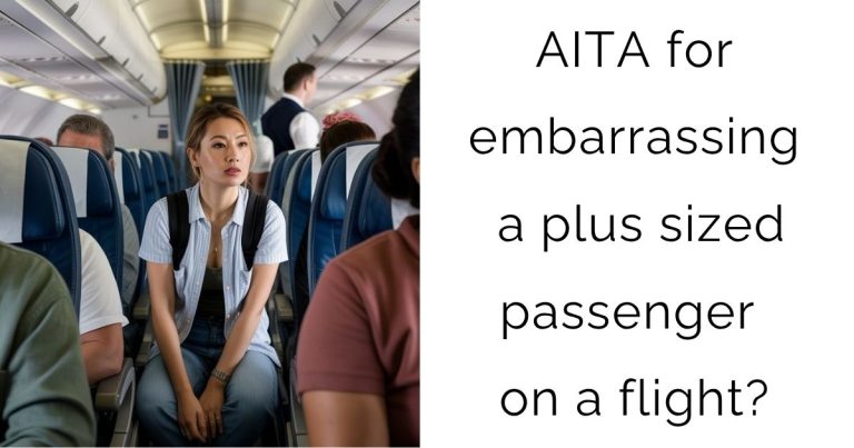 AITA for embarrassing a plus sized passenger on a flight?