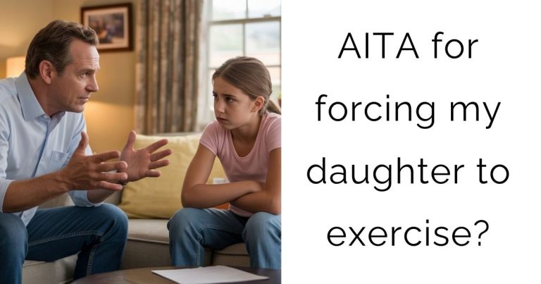 AITA for forcing my daughter to exercise?