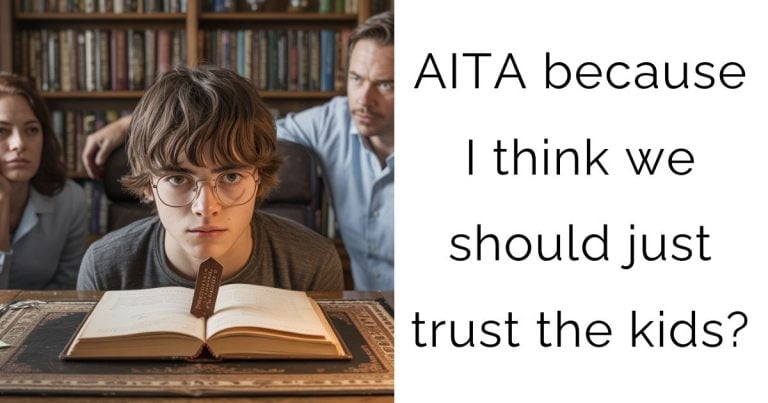 AITA because I think we should just trust the kids?