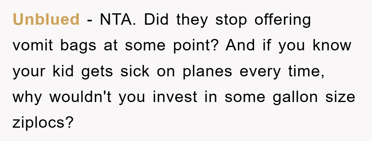 Unblued − NTA. Did they stop offering vomit bags at some point? And if you know your kid gets sick on planes every time, why wouldn't you invest in some...