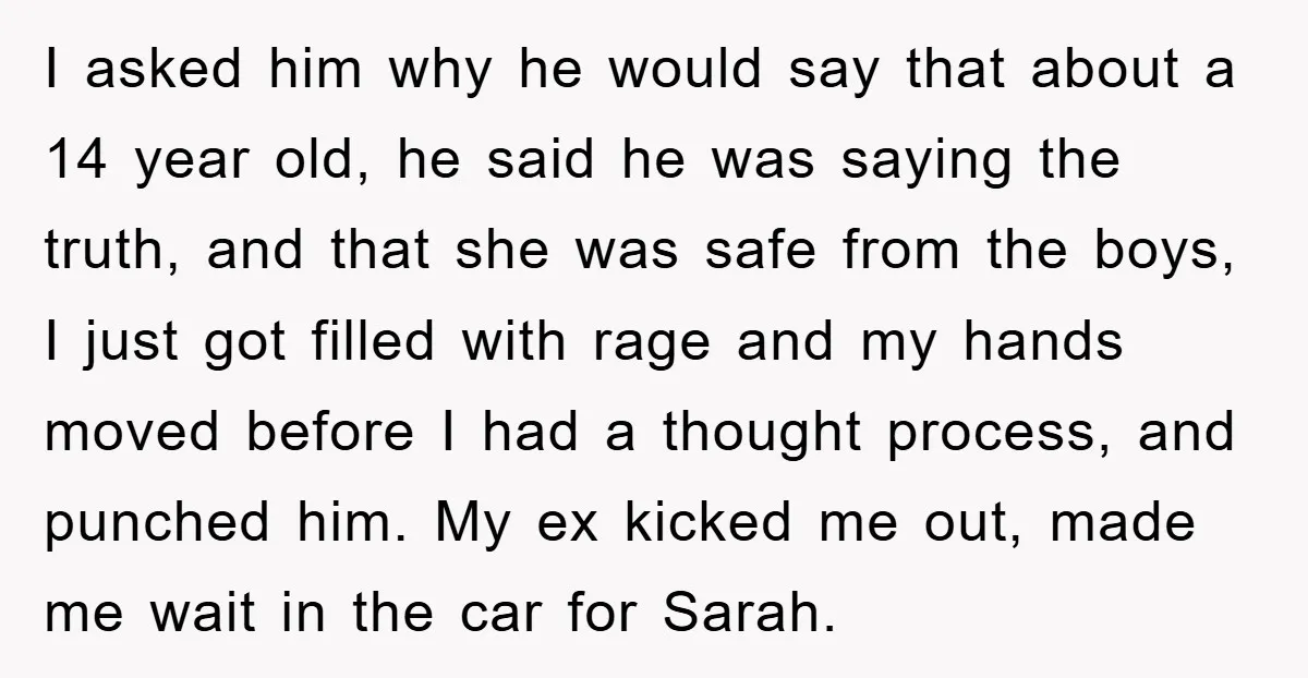I asked him why he would say that about a 14 year old, he said he was saying the truth, and that she was safe from the boys, I just...