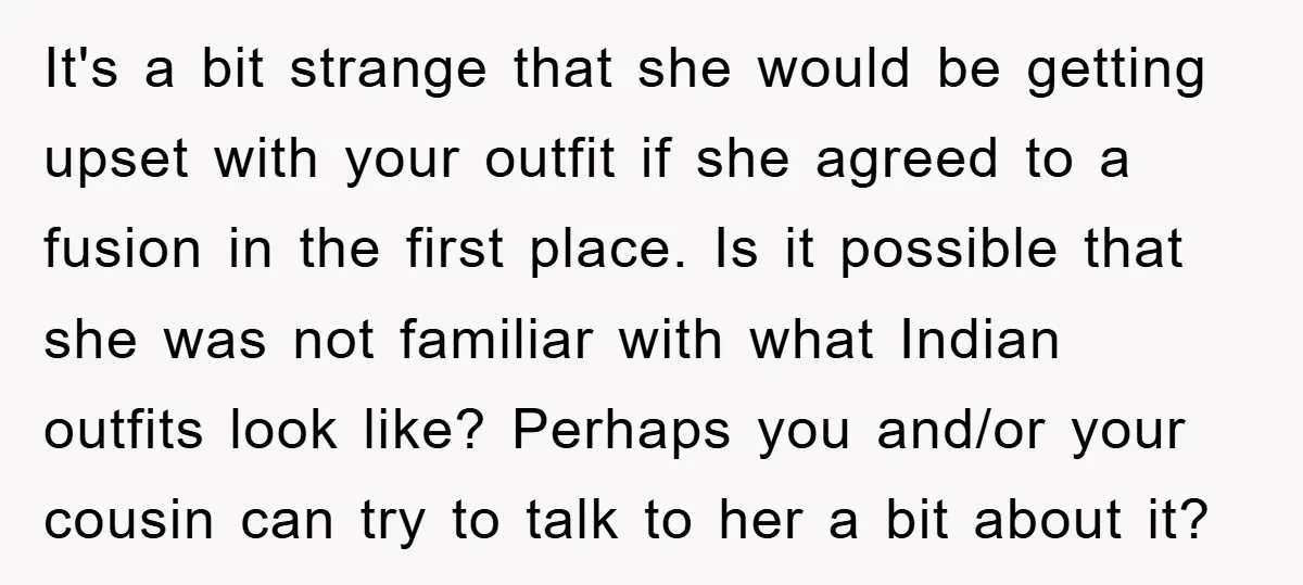 It's a bit strange that she would be getting upset with your outfit if she agreed to a fusion in the first place. Is it possible that she was not...